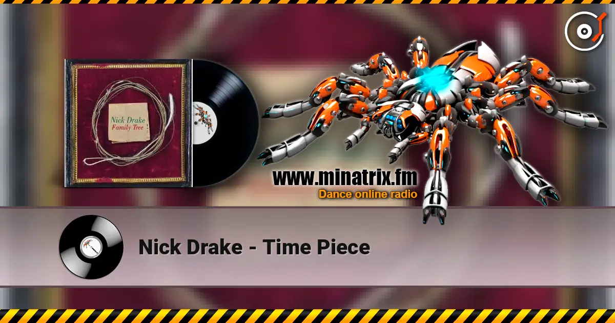Nick Drake - Time Piece жоғары сапада онлайн тыңдау | Minatrix.FM