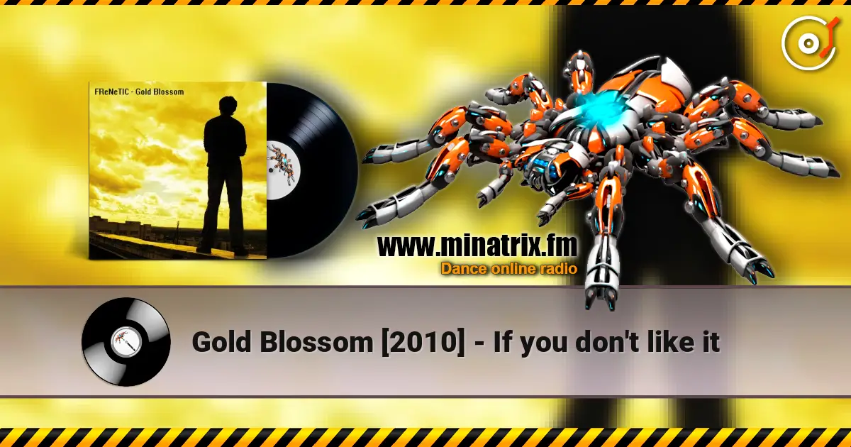 Gold Blossom [2010] - If you don't like it жоғары сапада онлайн тыңдау | Minatrix.FM
