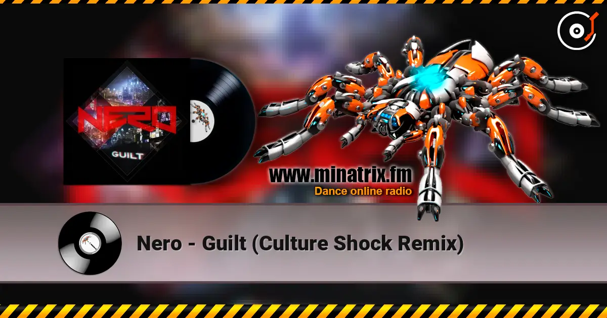 Nero - Guilt (Culture Shock Remix) жоғары сапада онлайн тыңдау | Minatrix.FM