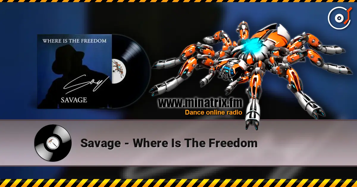 Savage - Where Is The Freedom жоғары сапада онлайн тыңдау | Minatrix.FM