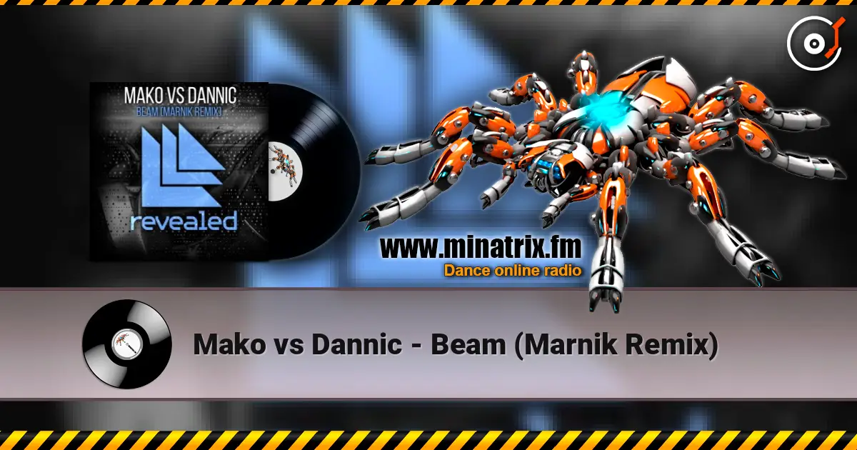Mako vs Dannic - Beam (Marnik Remix) жоғары сапада онлайн тыңдау | Minatrix.FM