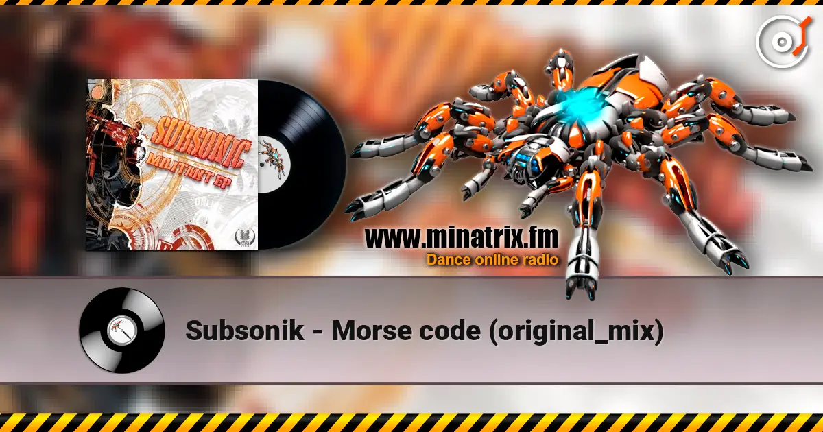 Subsonik - Morse code (original_mix) жоғары сапада онлайн тыңдау | Minatrix.FM