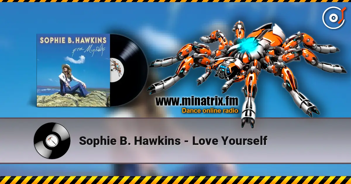 Sophie B. Hawkins - Love Yourself жоғары сапада онлайн тыңдау | Minatrix.FM