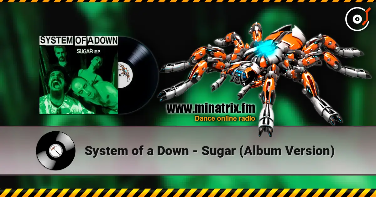 System of a Down - Sugar (Album Version) жоғары сапада онлайн тыңдау | Minatrix.FM