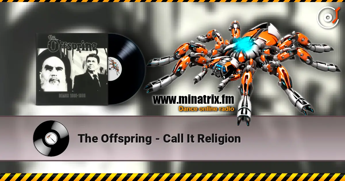The Offspring - Call It Religion жоғары сапада онлайн тыңдау | Minatrix.FM