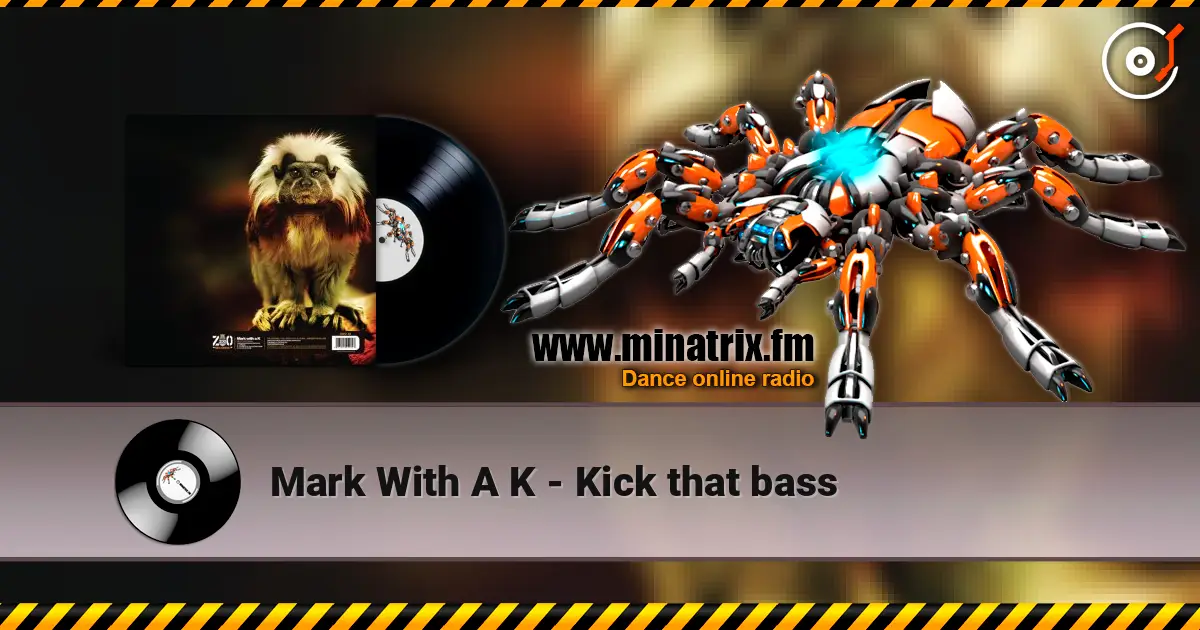 Mark With A K - Kick that bass жоғары сапада онлайн тыңдау | Minatrix.FM