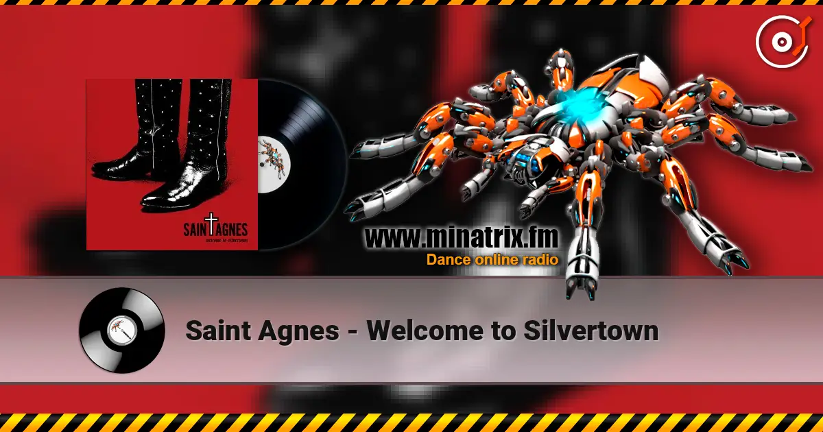 Saint Agnes - Welcome to Silvertown жоғары сапада онлайн тыңдау | Minatrix.FM