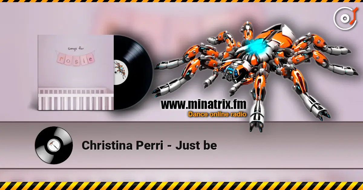 Christina Perri - Just be жоғары сапада онлайн тыңдау | Minatrix.FM