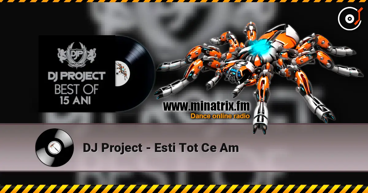 DJ Project - Esti Tot Ce Am жоғары сапада онлайн тыңдау | Minatrix.FM