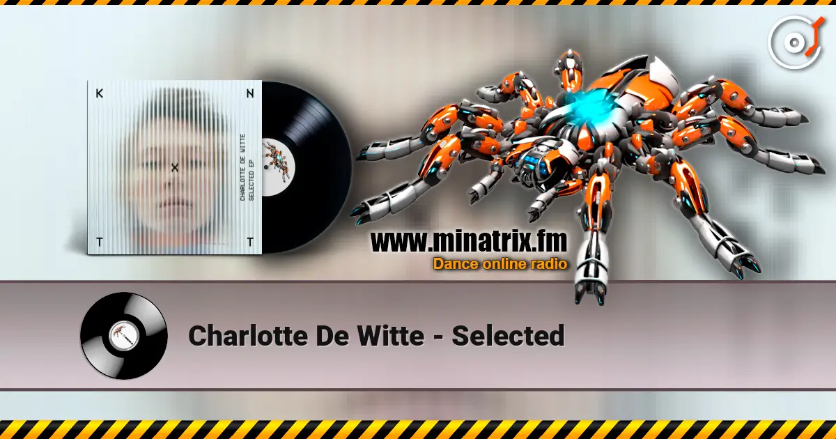 Charlotte De Witte - Selected жоғары сапада онлайн тыңдау | Minatrix.FM