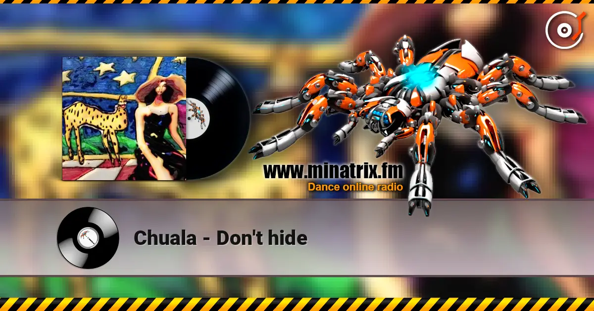 Chuala - Don't hide жоғары сапада онлайн тыңдау | Minatrix.FM