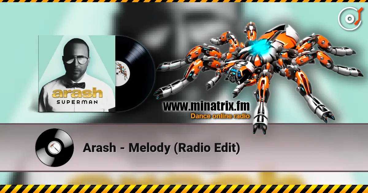 Arash - Melody (Radio Edit) жоғары сапада онлайн тыңдау | Minatrix.FM