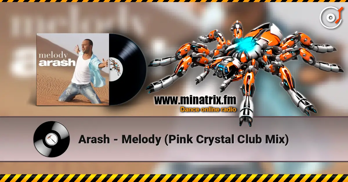 Arash - Melody (Pink Crystal Club Mix) жоғары сапада онлайн тыңдау | Minatrix.FM