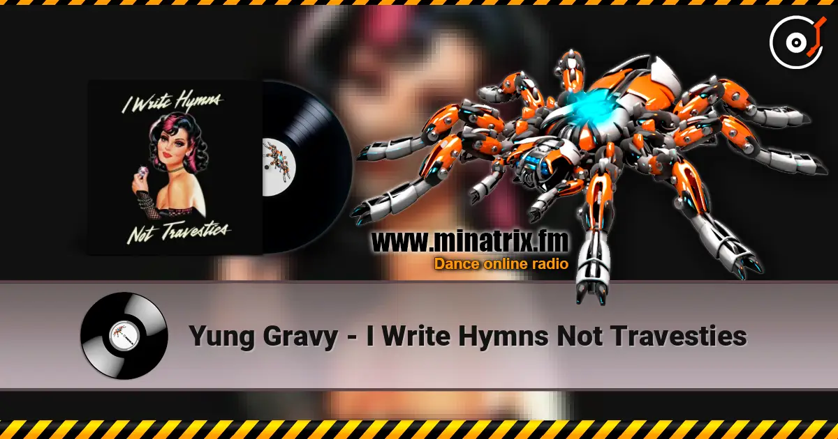 Yung Gravy - I Write Hymns Not Travesties 高品质在线收听 | Minatrix.FM