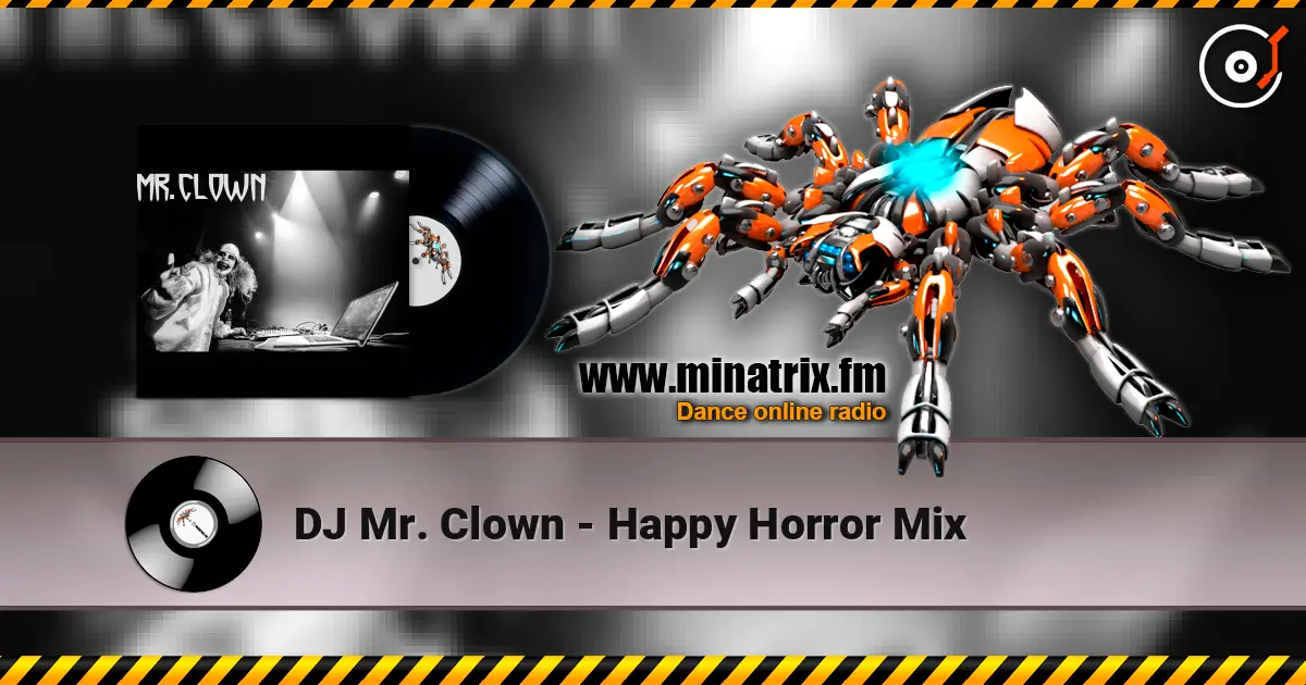 DJ Mr. Clown - Happy Horror Mix 高品质在线收听 | Minatrix.FM