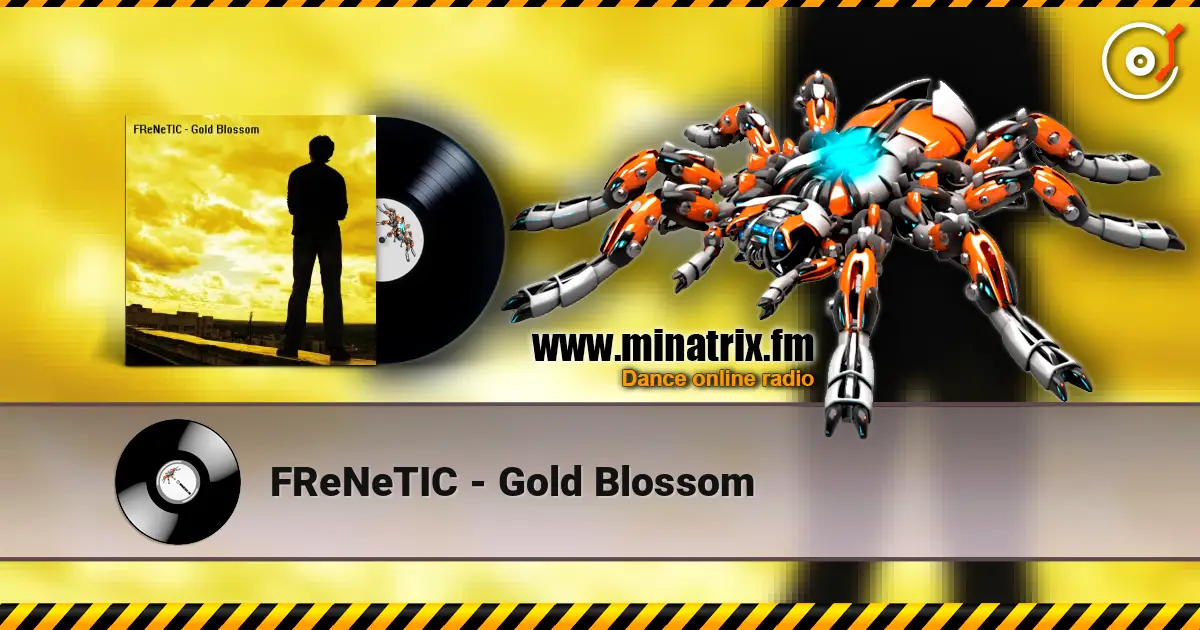 FReNeTIC - Gold Blossom жоғары сапада онлайн тыңдау | Minatrix.FM