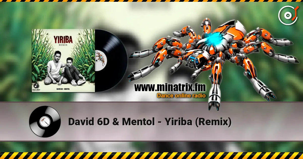 David 6D & Mentol - Yiriba (Remix) жоғары сапада онлайн тыңдау | Minatrix.FM