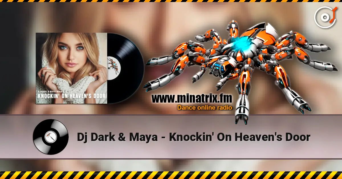Dj Dark & Maya - Knockin' On Heaven's Door жоғары сапада онлайн тыңдау | Minatrix.FM