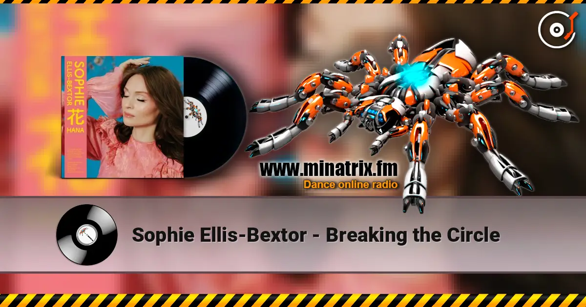 Sophie Ellis-Bextor - Breaking the Circle жоғары сапада онлайн тыңдау | Minatrix.FM