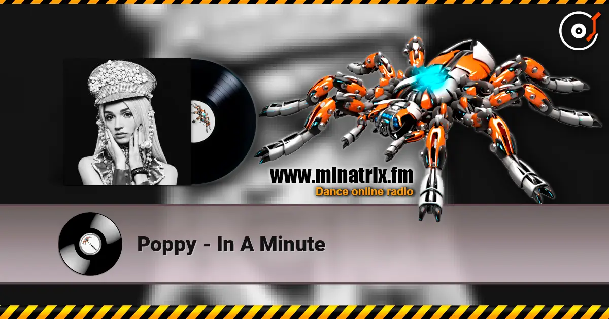 Poppy - In A Minute 高品质在线收听 | Minatrix.FM