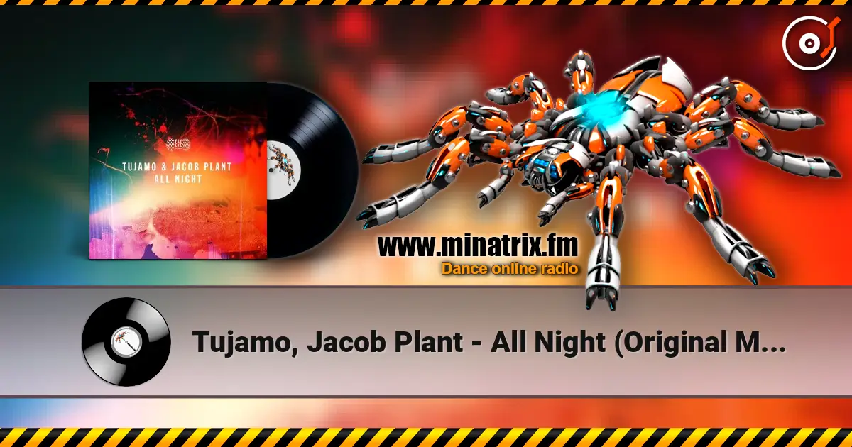 Tujamo, Jacob Plant - All Night (Original Mix) жоғары сапада онлайн тыңдау | Minatrix.FM