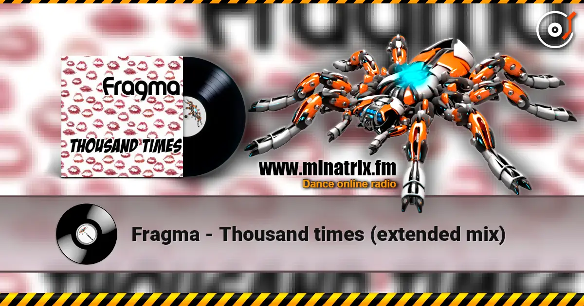 Fragma - Thousand times (extended mix) 高品质在线收听 | Minatrix.FM