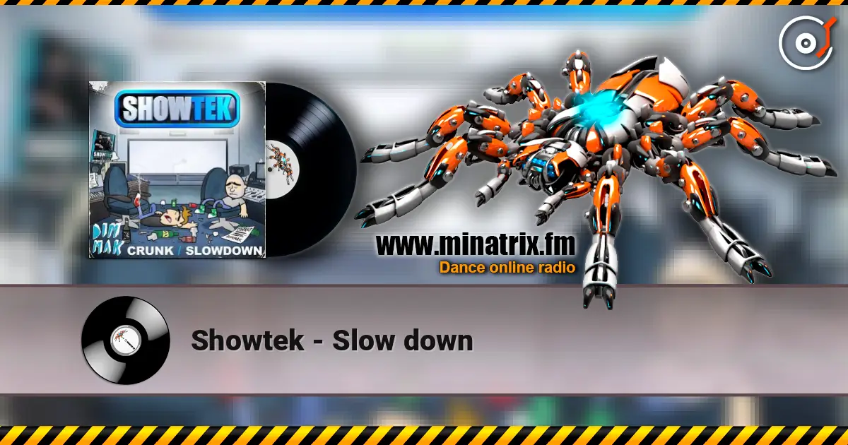 Showtek - Slow down жоғары сапада онлайн тыңдау | Minatrix.FM