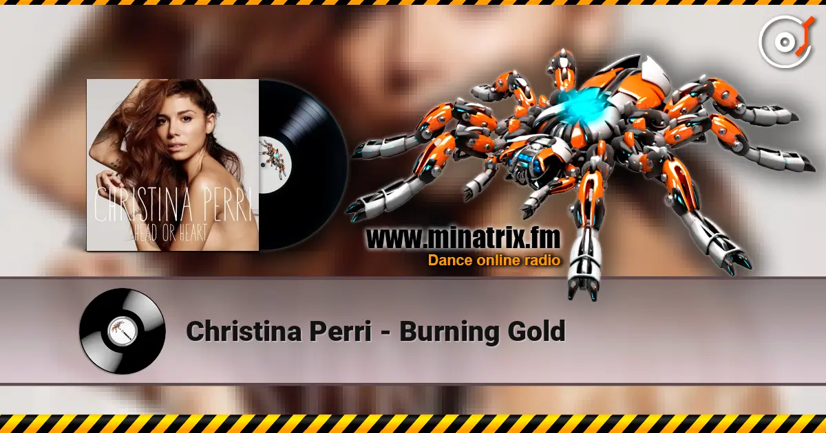 Christina Perri - Burning Gold жоғары сапада онлайн тыңдау | Minatrix.FM