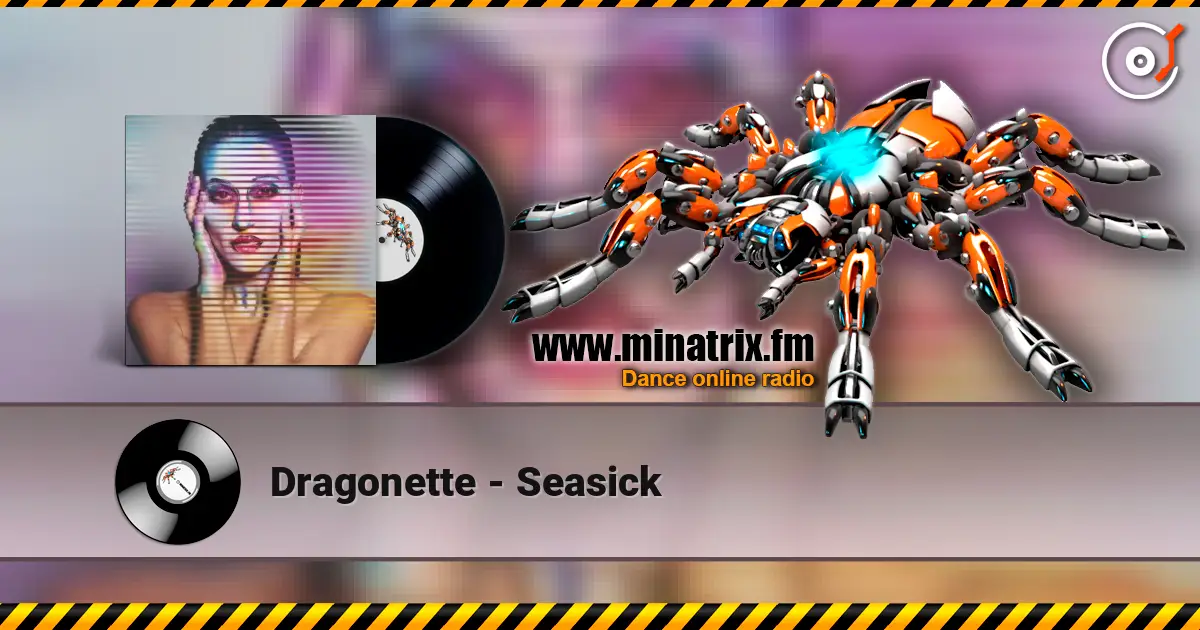 Dragonette - Seasick жоғары сапада онлайн тыңдау | Minatrix.FM