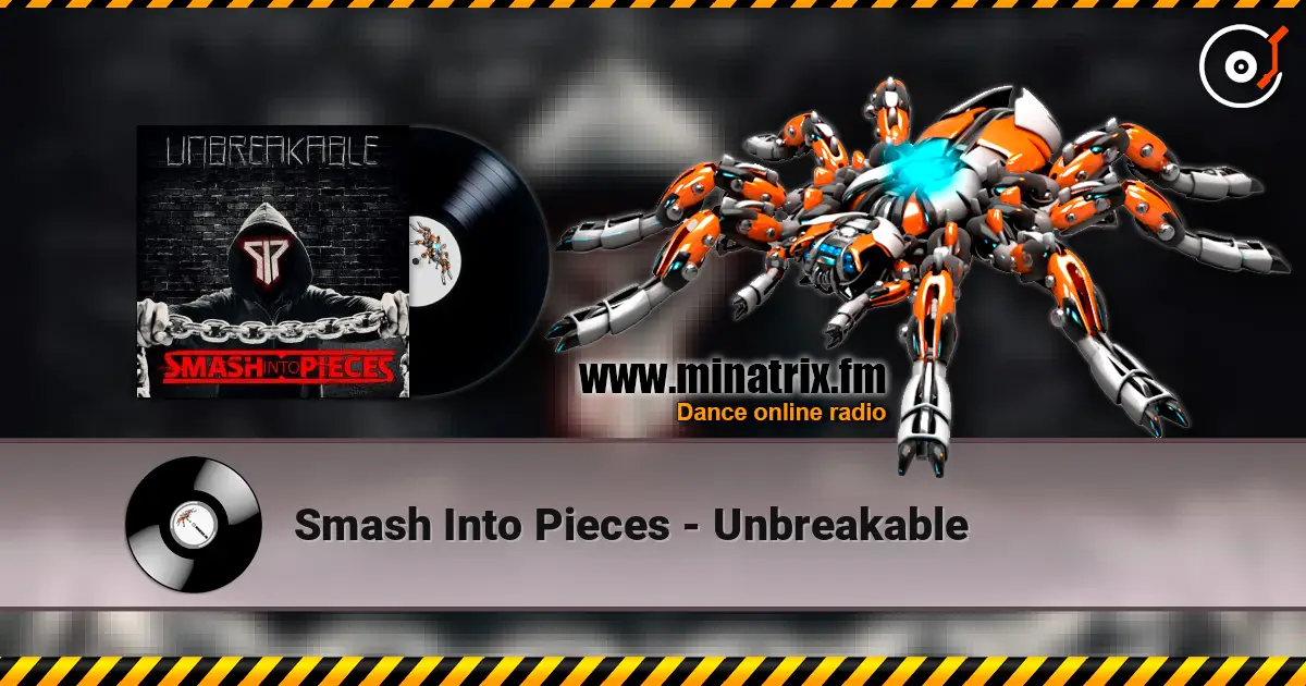 Smash Into Pieces - Unbreakable жоғары сапада онлайн тыңдау | Minatrix.FM