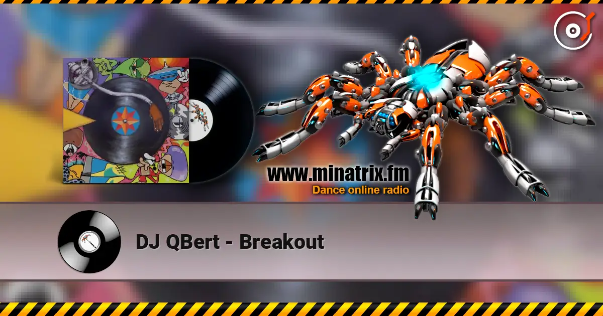 DJ QBert - Breakout жоғары сапада онлайн тыңдау | Minatrix.FM