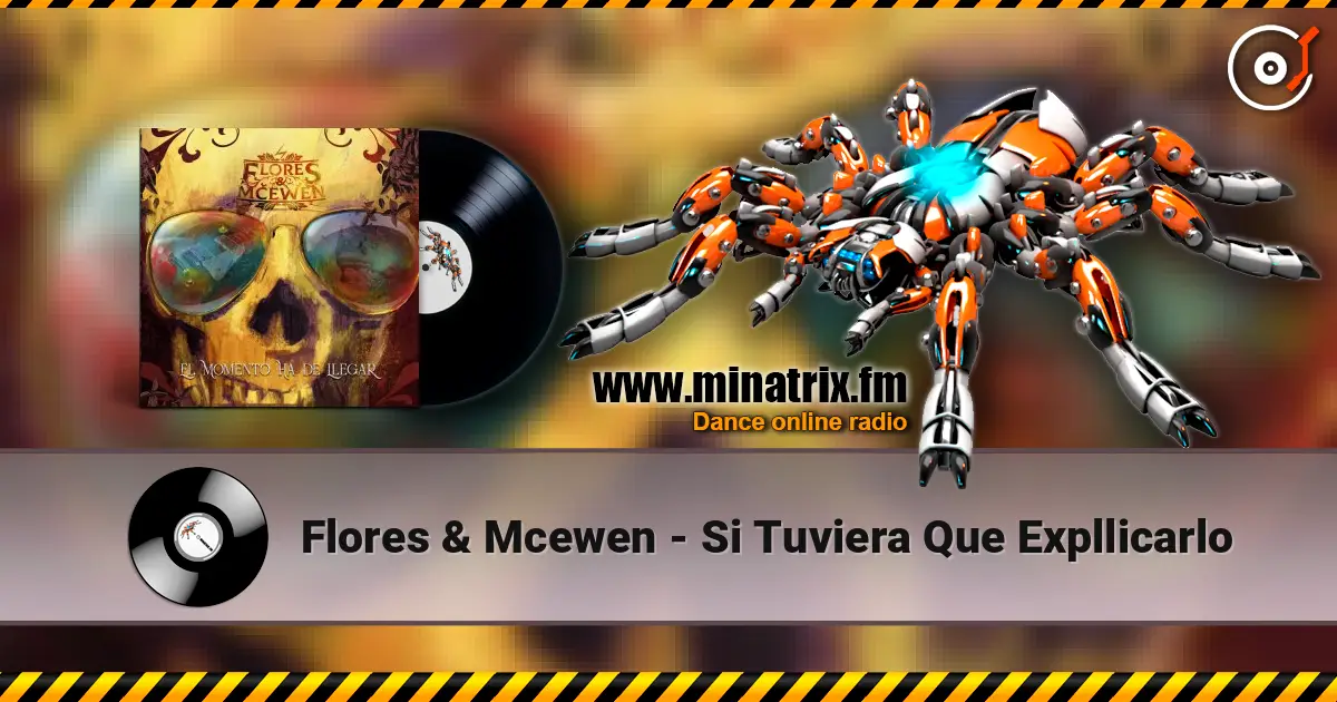 Flores & Mcewen - Si Tuviera Que Expllicarlo жоғары сапада онлайн тыңдау | Minatrix.FM