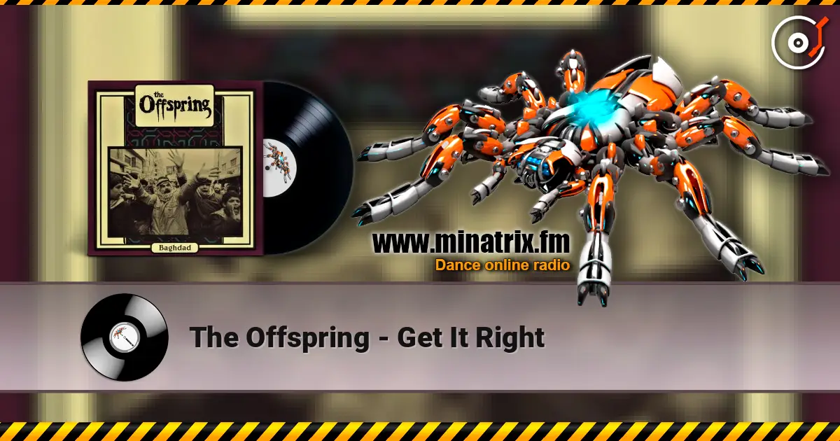 The Offspring - Get It Right жоғары сапада онлайн тыңдау | Minatrix.FM