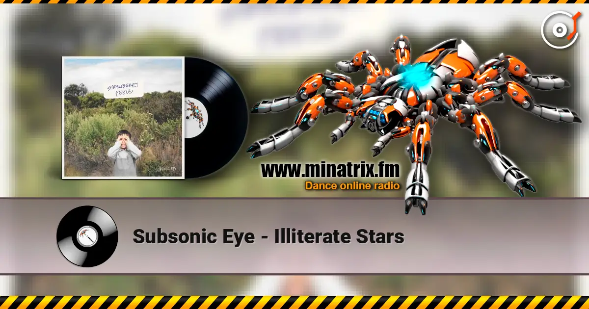 Subsonic Eye - Illiterate Stars 高品质在线收听 | Minatrix.FM