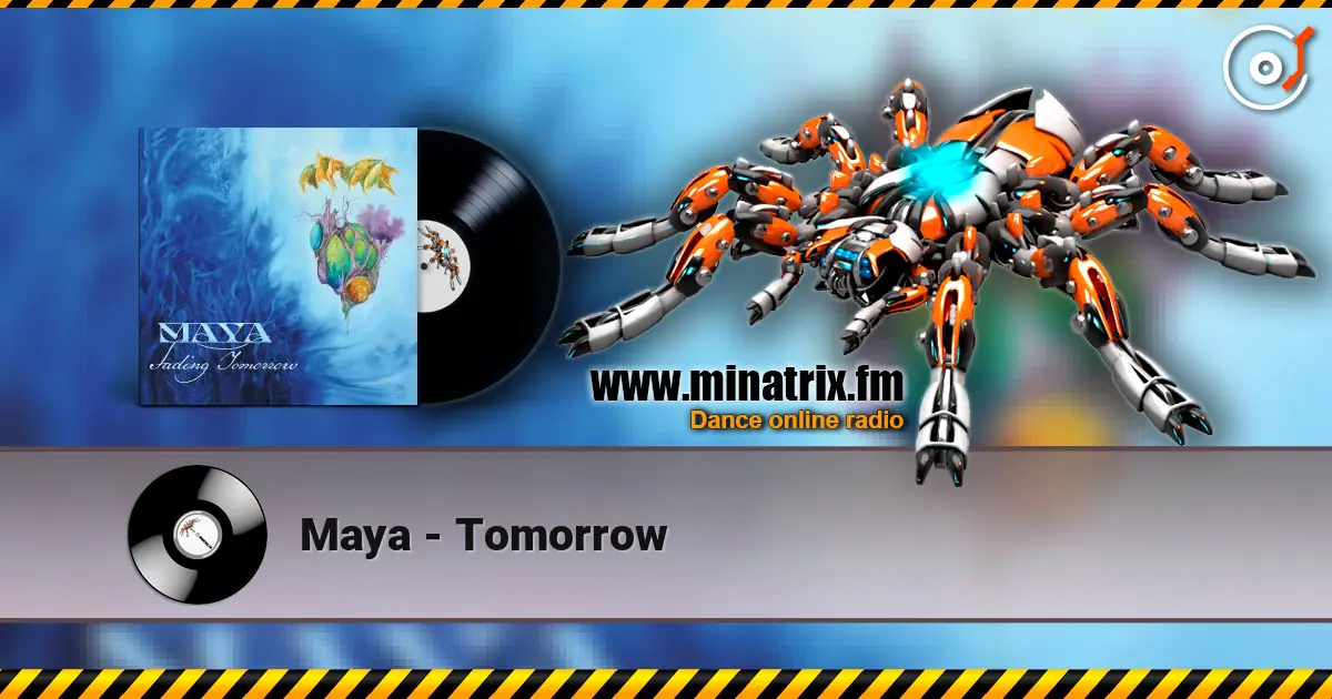 Maya - Tomorrow жоғары сапада онлайн тыңдау | Minatrix.FM