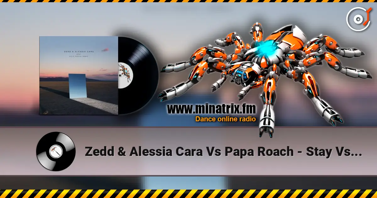 Zedd & Alessia Cara Vs Papa Roach - Stay Vs Last Resort жоғары сапада онлайн тыңдау | Minatrix.FM