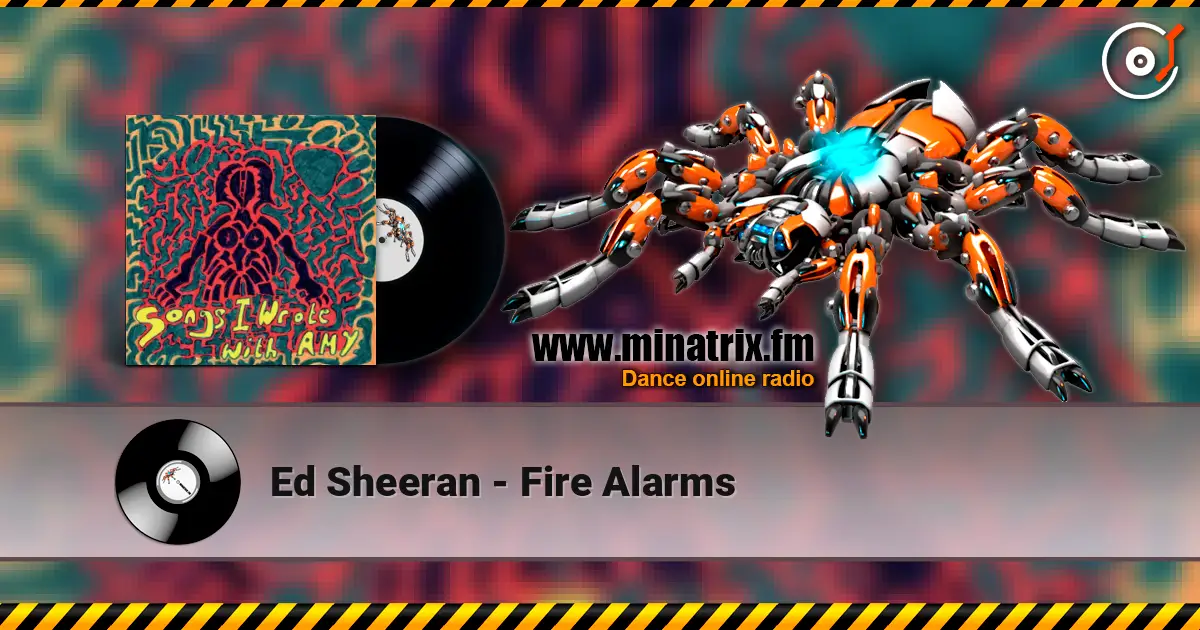 Ed Sheeran - Fire Alarms жоғары сапада онлайн тыңдау | Minatrix.FM
