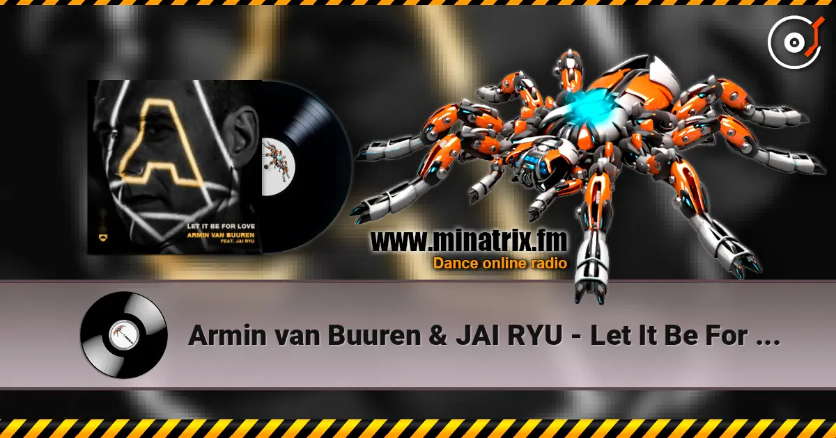 Armin van Buuren & JAI RYU - Let It Be For Love жоғары сапада онлайн тыңдау | Minatrix.FM