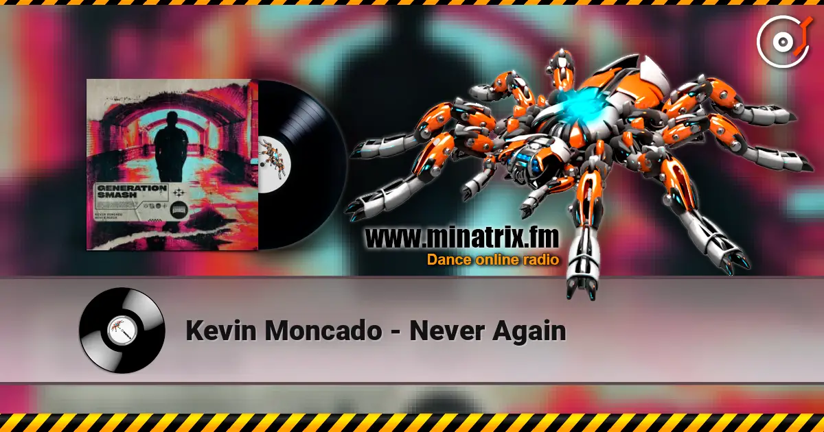 Kevin Moncado - Never Again жоғары сапада онлайн тыңдау | Minatrix.FM