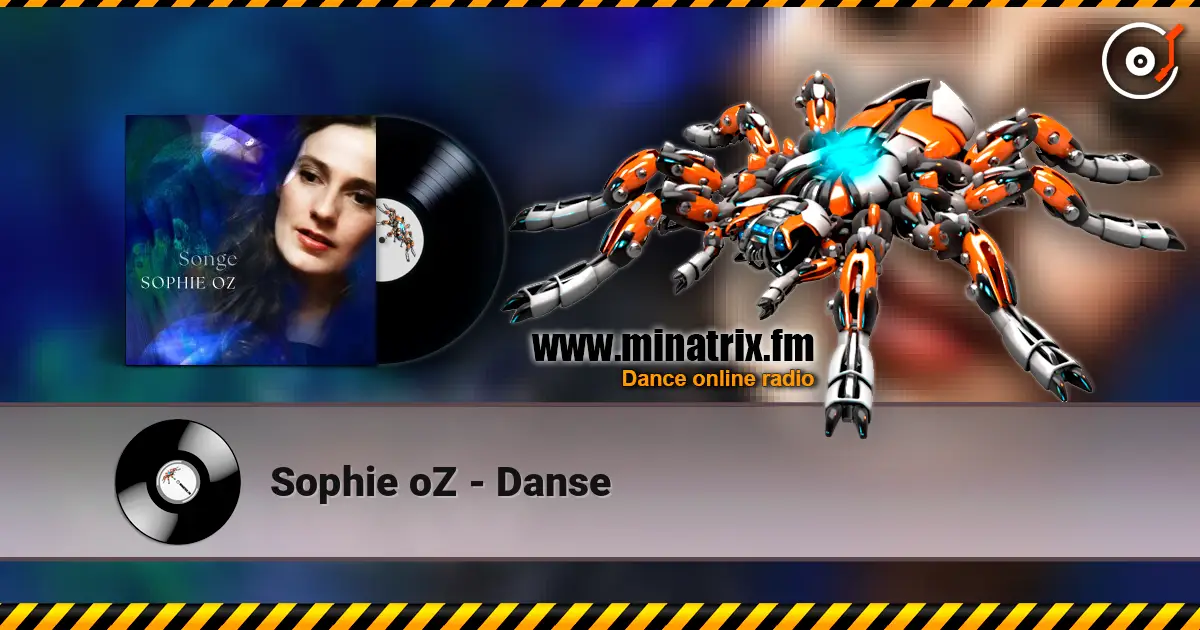 Sophie oZ - Danse жоғары сапада онлайн тыңдау | Minatrix.FM
