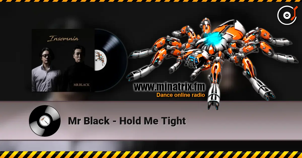 Mr Black - Hold Me Tight жоғары сапада онлайн тыңдау | Minatrix.FM