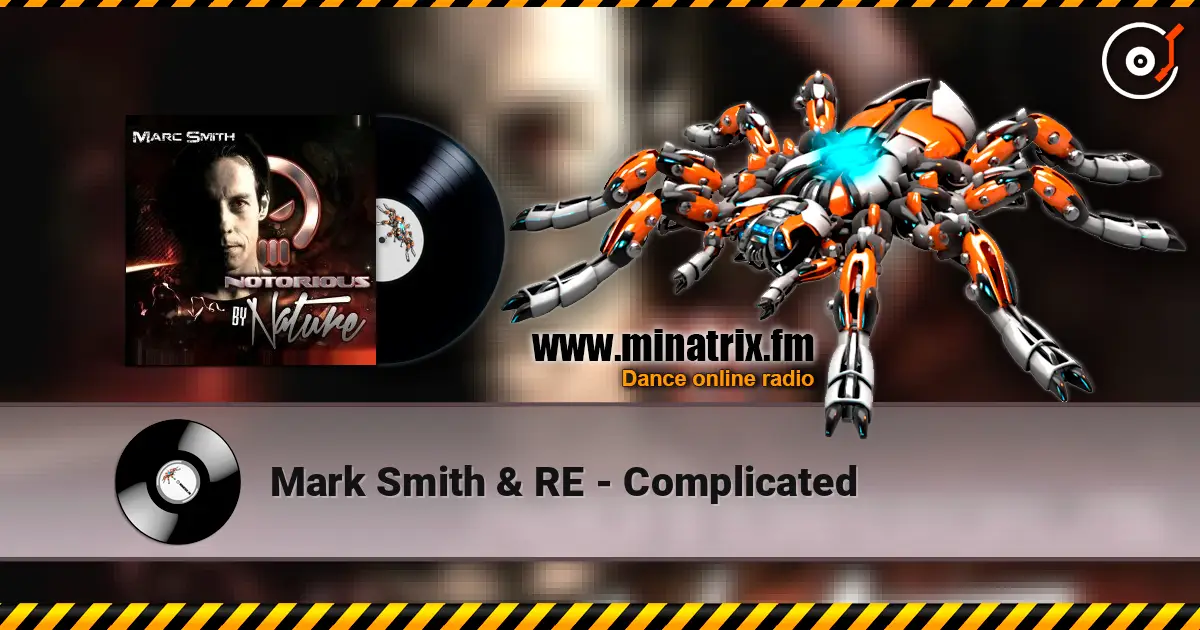 Mark Smith & RE - Complicated жоғары сапада онлайн тыңдау | Minatrix.FM
