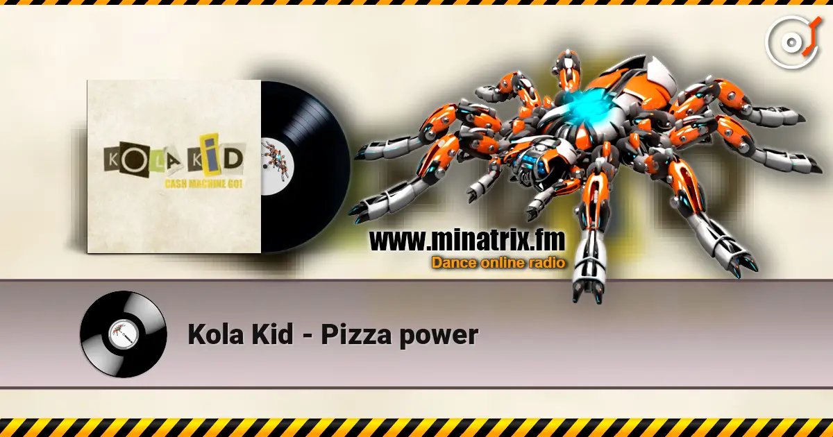 Kola Kid - Pizza power жоғары сапада онлайн тыңдау | Minatrix.FM