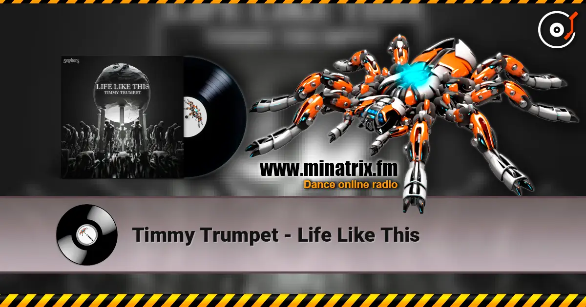 Timmy Trumpet - Life Like This listen online in high quality | Minatrix.FM