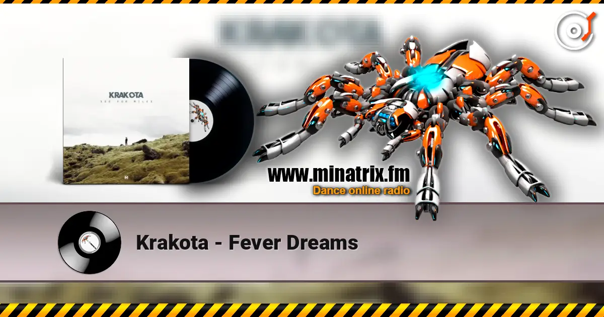 Krakota - Fever Dreams 高品质在线收听 | Minatrix.FM