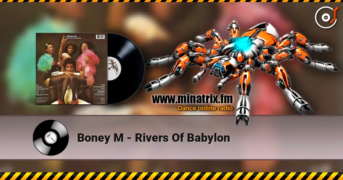 Boney M - Rivers Of Babylon жоғары сапада онлайн тыңдау | Minatrix.FM