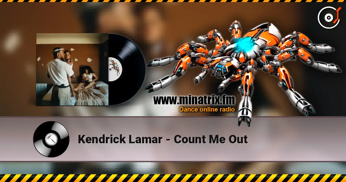 Kendrick Lamar - Count Me Out жоғары сапада онлайн тыңдау | Minatrix.FM