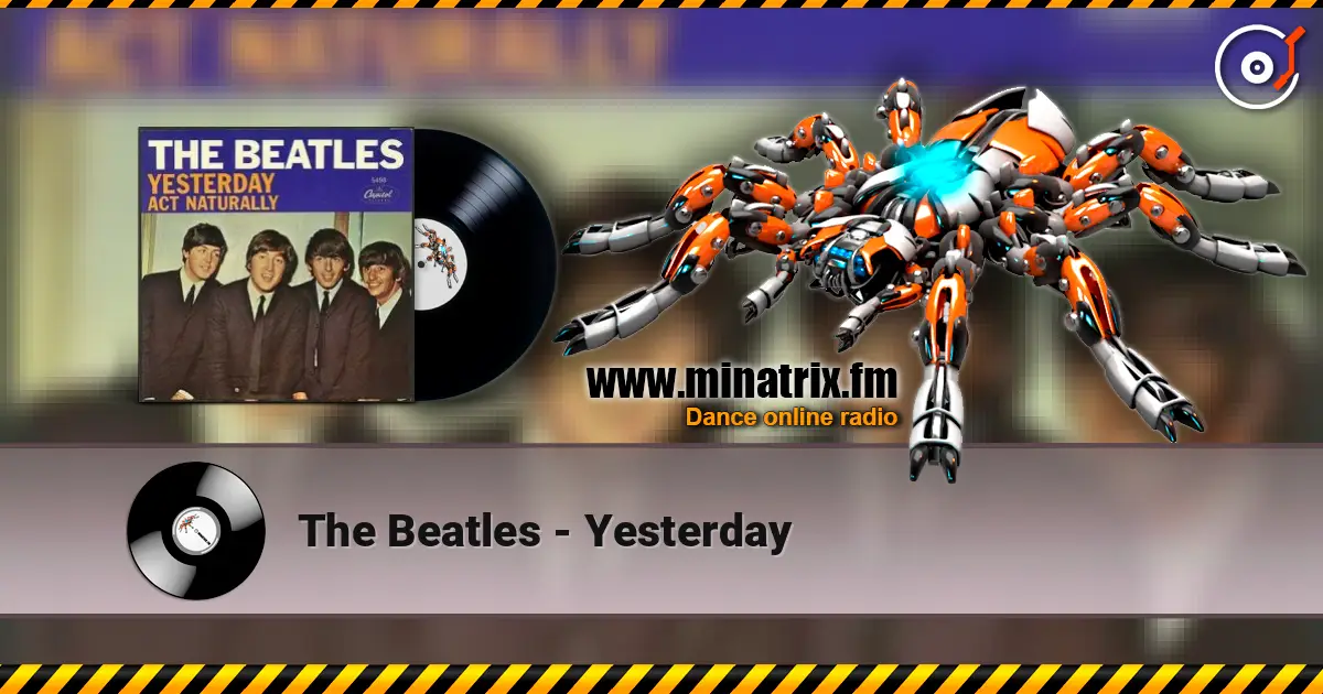 The Beatles - Yesterday жоғары сапада онлайн тыңдау | Minatrix.FM