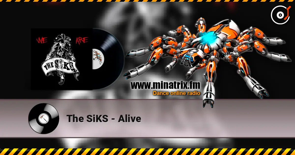 The SiKS - Alive жоғары сапада онлайн тыңдау | Minatrix.FM