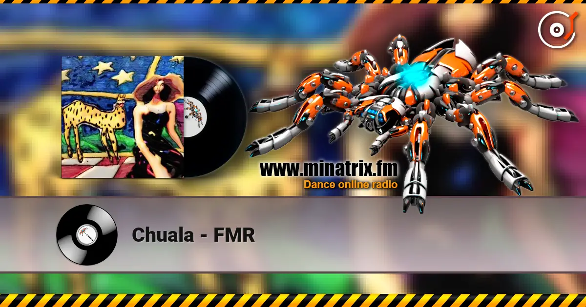 Chuala - FMR жоғары сапада онлайн тыңдау | Minatrix.FM